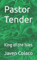 Pastor Tender: King of the Isles B0BZFD1CBM Book Cover