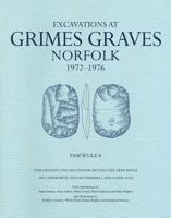 Excavations at Grimes Graves, Norfolk, 1972-1976: Fascicule 6, Exploration and Excavation Beyond the Deep Mines 0714123315 Book Cover