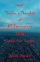 "151" Thinker's Thoughts of All Fascinations Tew - Giggles from Gumbos 1608627101 Book Cover