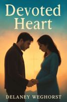 Devoted Heart: A Modern Retelling of the Nativity Story – A War Veteran's Journey Through Doubt, Faith, and Love as He Discovers the Truth Behind a Miracle B0G58C8YJZ Book Cover