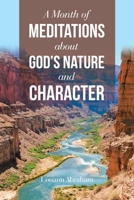 A Month of Meditations about God’s Nature and Character 1664268669 Book Cover