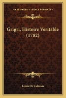 Grigri, Histoire Veritable (1782) 1271237016 Book Cover