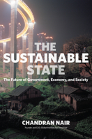 The Sustainable State: The Future of Government, Economy, and Society 1523095148 Book Cover
