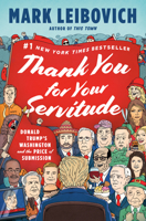 Thank You for Your Servitude: Donald Trump's Washington and the Price of Submission 0593296311 Book Cover