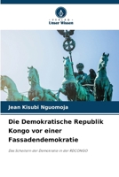 Die Demokratische Republik Kongo vor einer Fassadendemokratie (German Edition) 6209433375 Book Cover