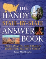 The Handy State-by-State Answer Book: Faces, Places, and Famous Dates for All Fifty States (The Handy Answer Book Series) 1578595657 Book Cover