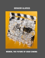 Women, the Future of Arab Cinema (Cinema and Filmmakers) B0FZ3Z24ZP Book Cover