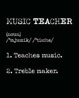 Music Teacher, Teaches Music, Treble Maker: Music Teacher Planner/ Journal/ Academic Planner And Teacher Record Book. An Ideal Music Teacher Appreciation Gift Or End Of Year Teacher Gift. 107494352X Book Cover