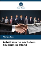 Arbeitssuche nach dem Studium in Irland (German Edition) 6208564786 Book Cover
