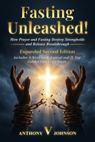 Fasting Unleashed!: How Prayer and Fasting Destroy Strongholds and Release Breakthrough! B0GSRWF4LC Book Cover