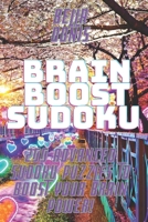 Brain Boost Sudoku Puzzles: Hard Sudoku Puzzles with Solutions to Train Your Brain! B08W2QK5WB Book Cover