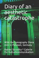 Diary of an aesthetic catastrophe: With the Lomography Diana mini in Potsdam, Germany 1695587243 Book Cover