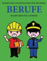 Malbücher für 2-Jährige (Berufe): Dieses Buch enthält 40 farbige Seiten mit extra dicken Linien, mit denen die Frustration verringert und das ... Kontrolle über die Feder zu (German Edition) 1800257686 Book Cover