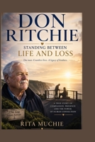 Don Ritchie: Standing Between Life and Loss B0H1YWHHW3 Book Cover