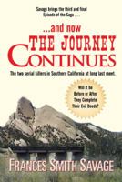 . . . and Now the Journey Continues: The Two Serial Killers in Southern California at Long Last Meet. Will It Be Before or After They Complete Their E 1481708929 Book Cover