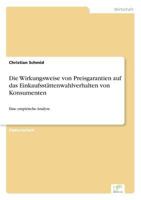Die Wirkungsweise Von Preisgarantien Auf Das Einkaufsstattenwahlverhalten Von Konsumenten 3838610687 Book Cover