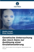 Genetische Untersuchung des msx1-Gens zur Auslösung einer Ovulationsstörung: MSX1-Genmutation bei verzögerter Reproduktion bei Frauen (German Edition) 6208701287 Book Cover