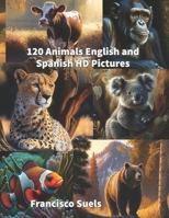 120 Animals English and Spanish HD Pictures B0BVCTQFP7 Book Cover