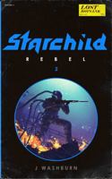 STARCHILD: Rebel 1940216087 Book Cover