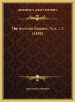The Ayrshire Inspirer, Nos. 1-2 1120871018 Book Cover