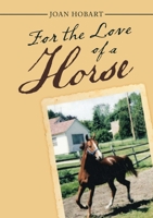 For the Love of a Horse 1483481646 Book Cover
