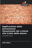 Applicazione della prevenzione situazionale del crimine alla tratta delle donne (Italian Edition) 6208361036 Book Cover
