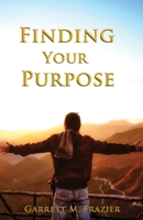 Finding Your Purpose 1074166256 Book Cover