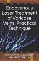 Endovenous Laser Treatment of Varicose Veins: Practical Technique 1719843961 Book Cover