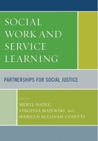 Social Work and Service Learning: Partnerships for Social Justice 0742559467 Book Cover
