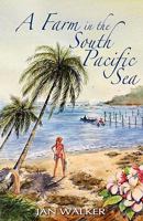 A Farm in the South Pacific Sea 0982820526 Book Cover