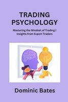 Trading Psychology: Mastering the Mindset of Trading Insights from Expert Traders 108811461X Book Cover