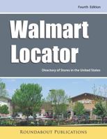 Walmart Locator, Fourth Edition: Directory of Stores in the United States 188546472X Book Cover