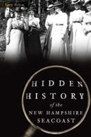 Hidden History of the New Hampshire Seacoast 1467143391 Book Cover