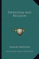 Patriotism and Religion 1432523813 Book Cover