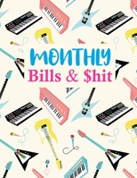 Monthly Bills & $hit: Nifty Expense Tracker Personal Finance Journal Bill Organizer Notebook Business Money Planning Workbook (Expense Tracker Budget Planner) 1675787417 Book Cover