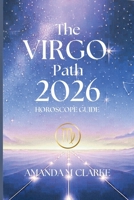 The VIRGO Path: Your Daily 2026 Horoscope Guide 1763749665 Book Cover