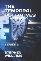THE TEMPORAL DETECTIVES: SERIES 2 - 2nd EDITION B08Y654CF2 Book Cover