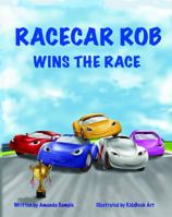 Racecar Rob Wins the Race B0DV9RP3GK Book Cover