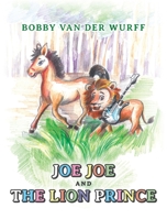 Joe Joe and The Lion Prince 191317915X Book Cover