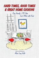 Hard Times, Good Times & Great Home Cooking 1633843793 Book Cover
