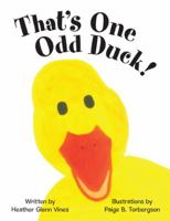 That's One Odd Duck! 1480866792 Book Cover