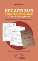 Regard sur l'État civil sénégalais de 1916 à nos jours: Quelle attitude pour un officier de l'État civil ? (Harmattan Sénégal) (French Edition) 2140254619 Book Cover
