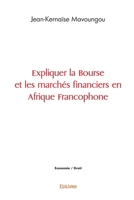 Expliquer la Bourse et les marchés financiers en Afrique Francophone (French Edition) 2414444223 Book Cover