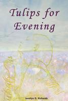 Tulips for Evening 0692791701 Book Cover