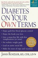 Diabetes on Your Own Terms: * Enjoy guilt-free blood glucose control * Enjoy the foods you love * Live a stress-free life with few complications (or none!) ... and vacations (Marlowe Diabetes Library) 1569243042 Book Cover