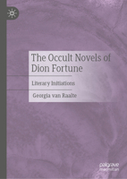 The Occult Novels of Dion Fortune: Literary Initiations 3031740572 Book Cover