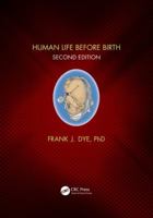 Human Life Before Birth, Second Edition 0367136309 Book Cover
