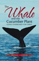 The Whale and the Cucumber Plant 1512752088 Book Cover