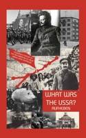 What Was The USSR?: Towards a Theory of Deformation of Value Under State Capitalism 0036791075 Book Cover