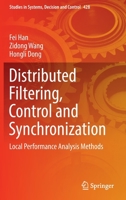 Distributed Filtering, Control and Synchronization: Local Performance Analysis Methods 3030970744 Book Cover